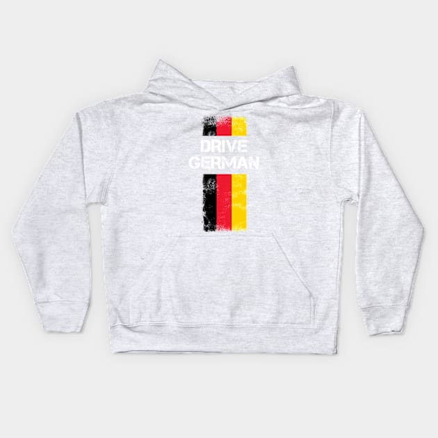 Drive German | Gift for Car Lover & Tuner | Germany Kids Hoodie by qwertydesigns